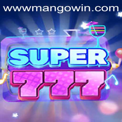 Super777: An In-Depth Look at the Game and MANGO WIN PH